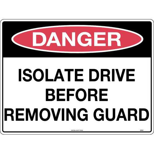 Sign Danger Isolate Drive Before Removing Guard 600 x 450mm Metal, Class 1 Reflective