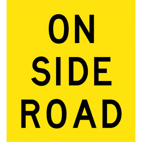 Sign On Side Road 600 x 600mm Corflute Class 1