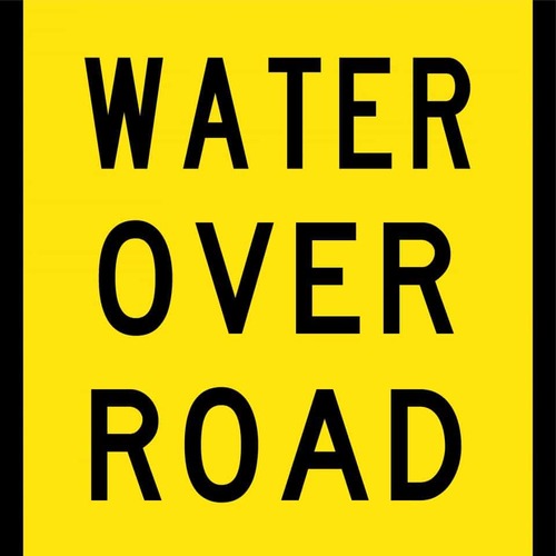 Sign Water Over Road 600 x 600mm Corflute Class 1