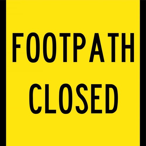 Sign Footpath Closed 600 x 600mm Corflute Class 1