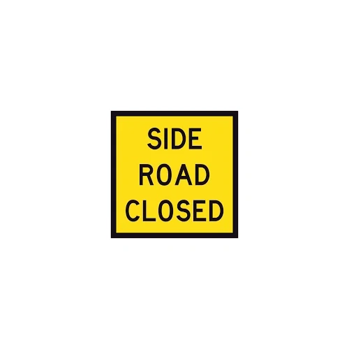 Sign Side Road Closed 600 x 600mm Corflute Class 1