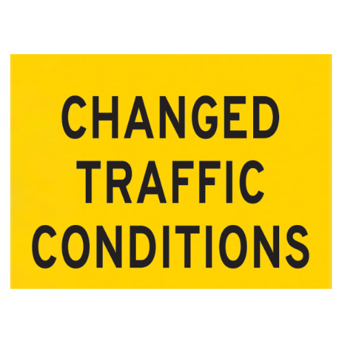 Sign Changed Traffic Conditions 600x 600mm Corflute Class 1
