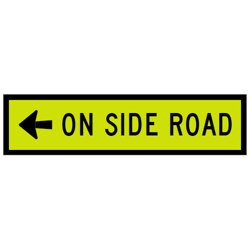 Sign On Side Road with Left Arrow 1200 x 300mm Corflute Class1